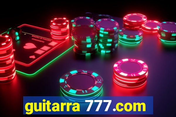guitarra 777.com