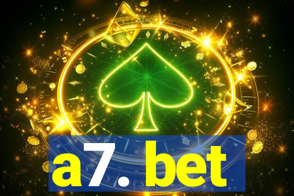 a7. bet