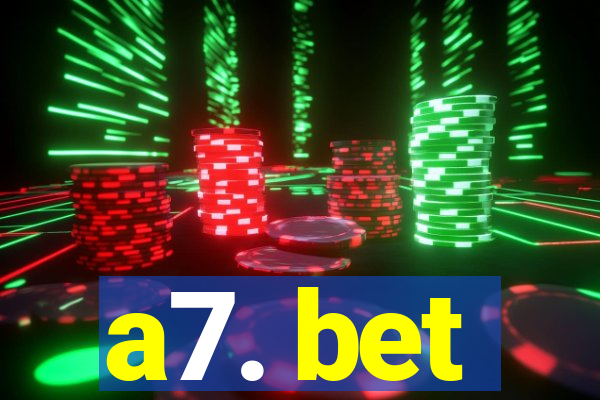 a7. bet