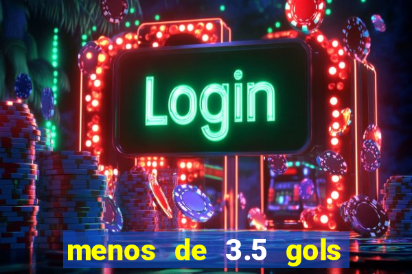 menos de 3.5 gols o que significa betano