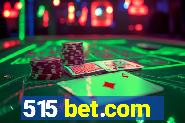 515 bet.com