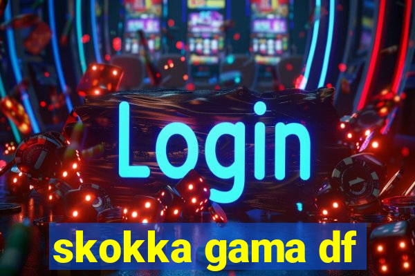 skokka gama df