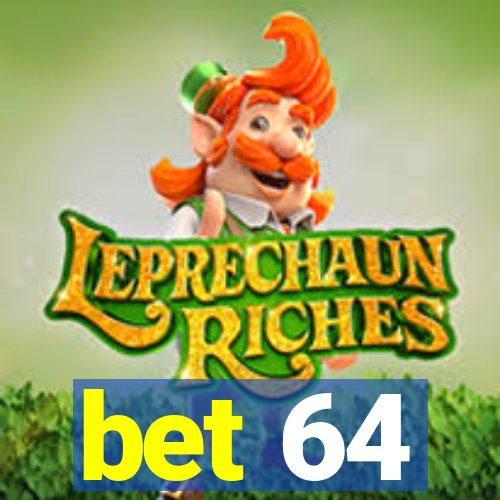 bet 64