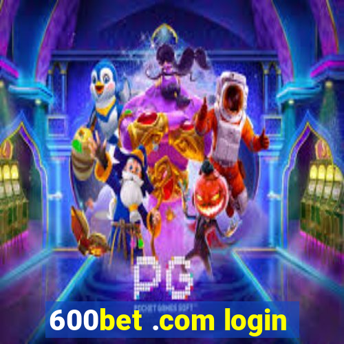 600bet .com login