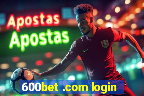 600bet .com login