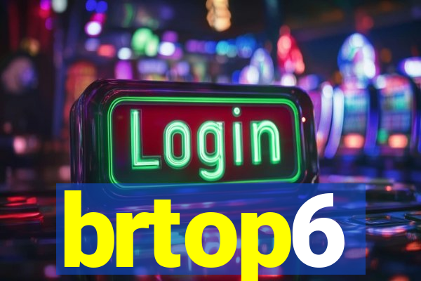 brtop6