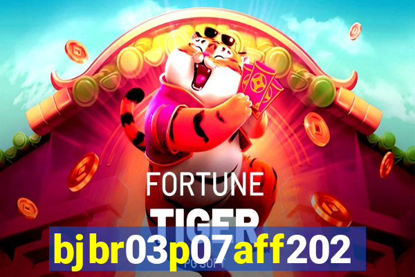 bjbr03p07aff2023.com
