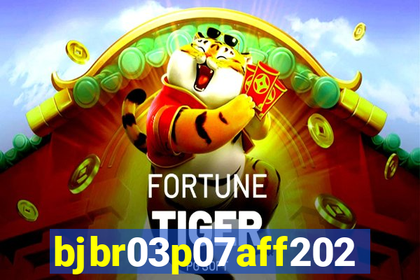 bjbr03p07aff2023.com