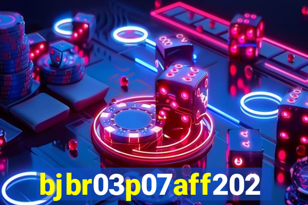 bjbr03p07aff2023.com