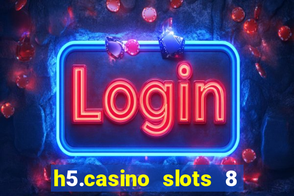h5.casino slots 8 paga mesmo