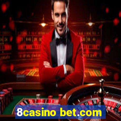 8casino bet.com