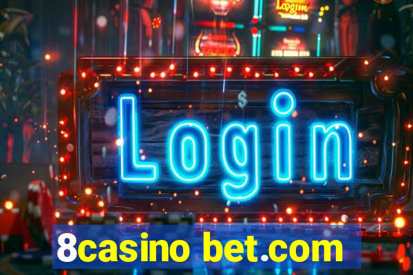 8casino bet.com