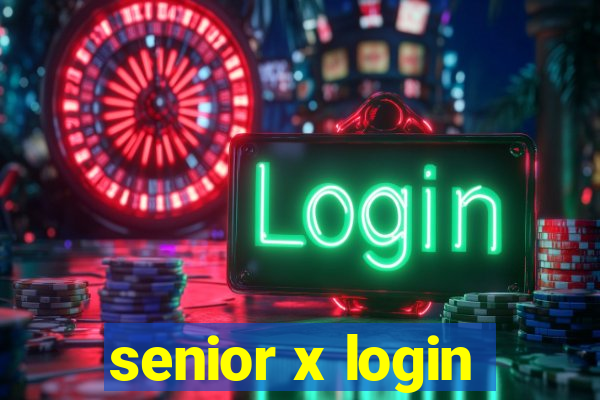 senior x login