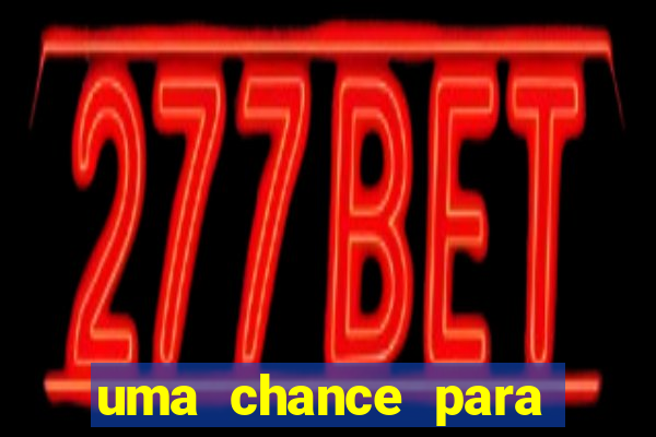 uma chance para lutar filme completo dublado