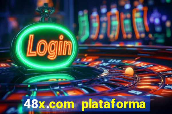 48x.com plataforma de jogos