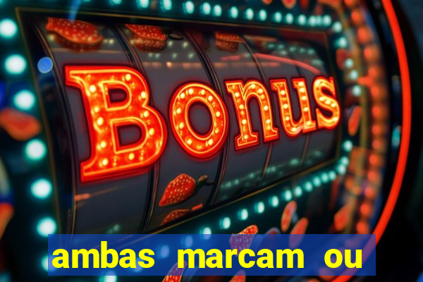 ambas marcam ou mais de 2.5
