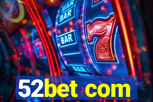 52bet com