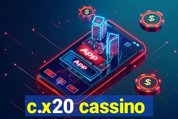 c.x20 cassino