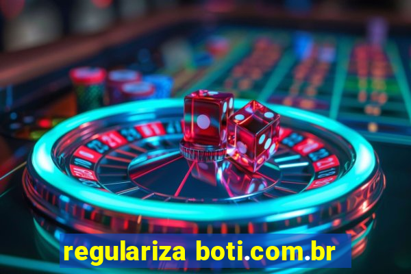 regulariza boti.com.br