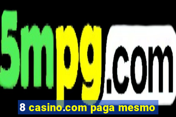 8 casino.com paga mesmo