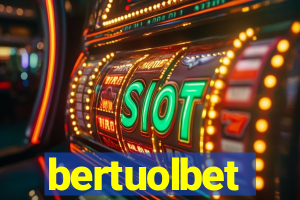 bertuolbet