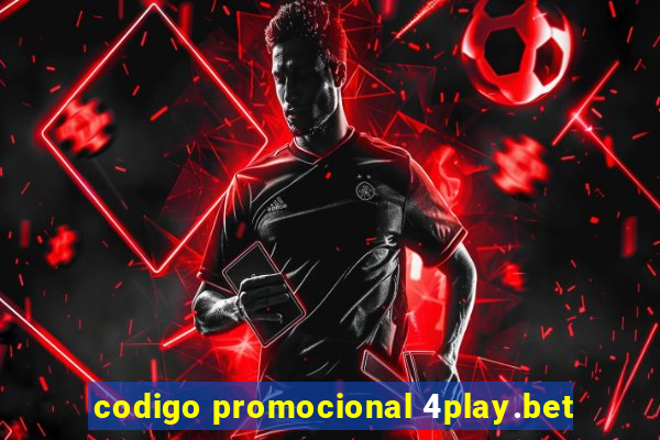 codigo promocional 4play.bet