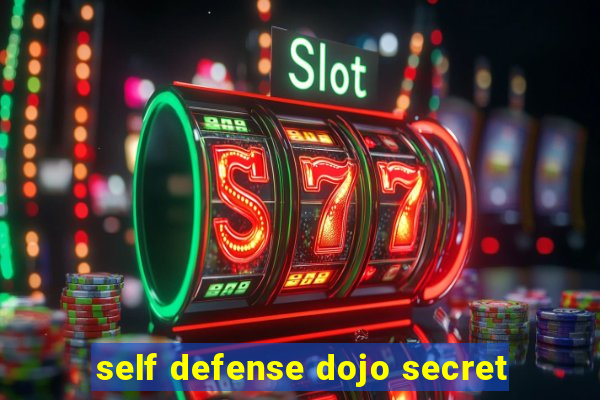 self defense dojo secret