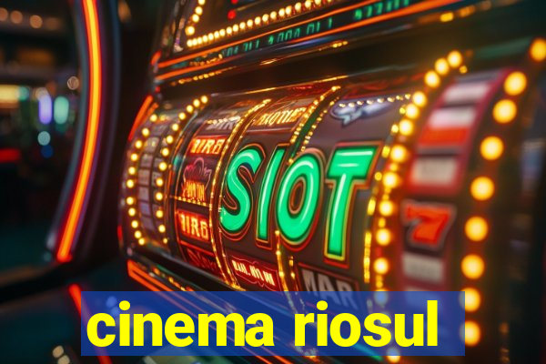 cinema riosul