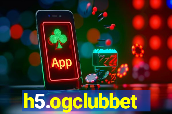 h5.ogclubbet