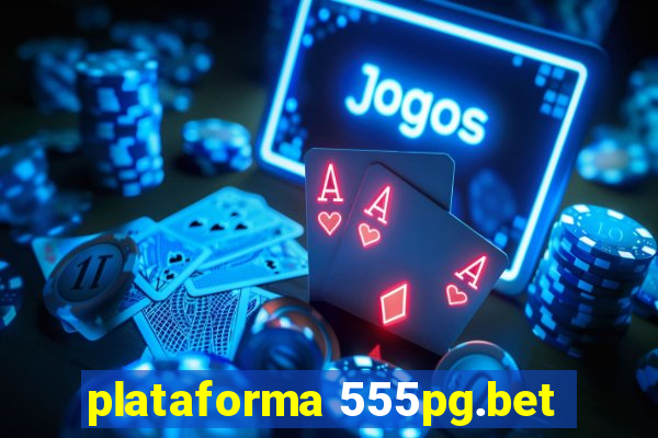 plataforma 555pg.bet