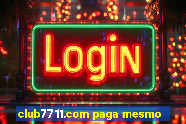 club7711.com paga mesmo