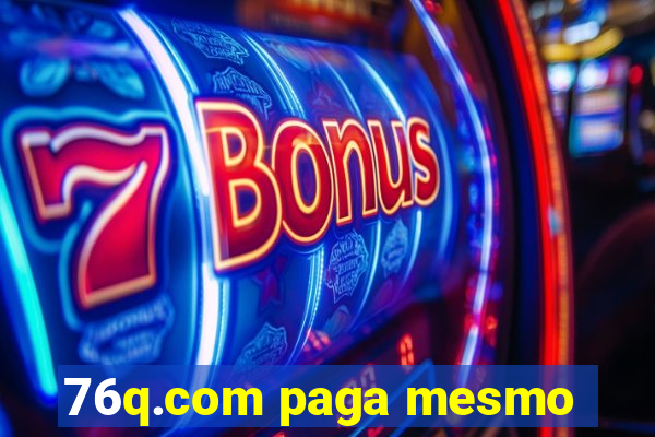 76q.com paga mesmo