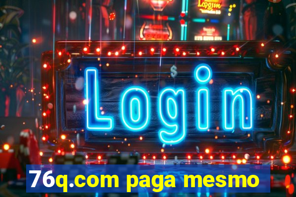 76q.com paga mesmo