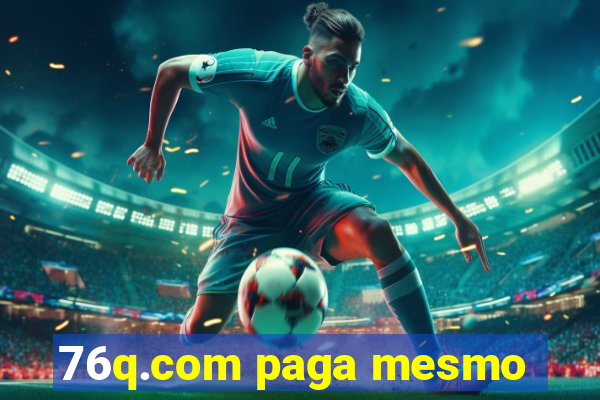 76q.com paga mesmo