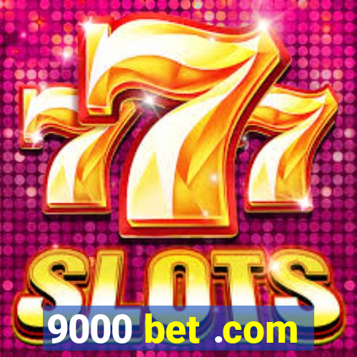 9000 bet .com