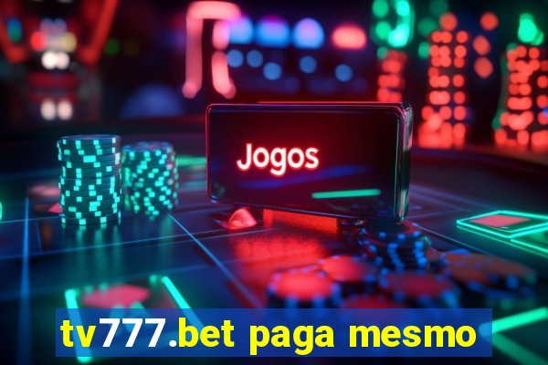 tv777.bet paga mesmo