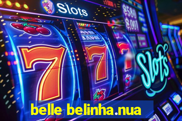 belle belinha.nua