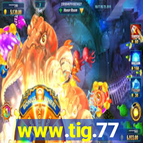 www.tig.77