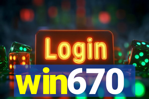 win670