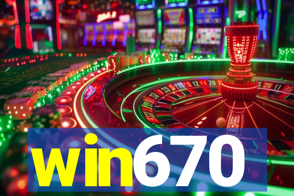 win670