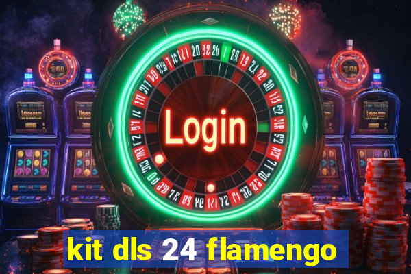 kit dls 24 flamengo