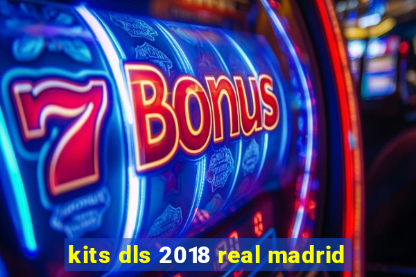 kits dls 2018 real madrid