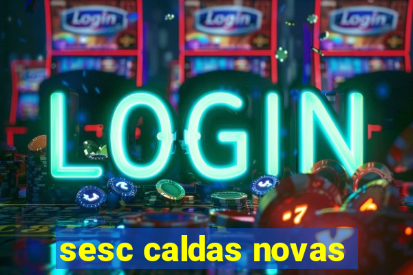 sesc caldas novas