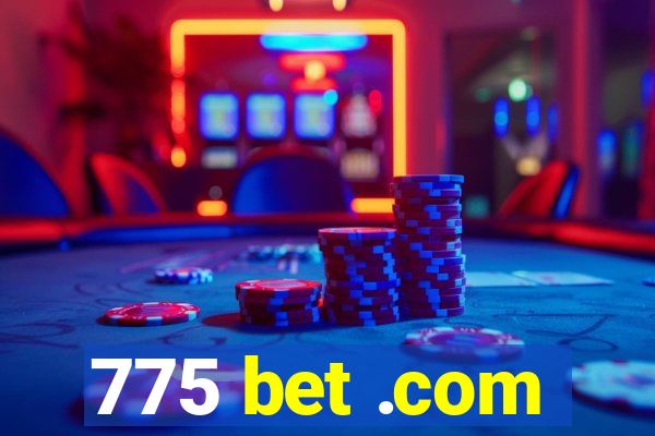 775 bet .com