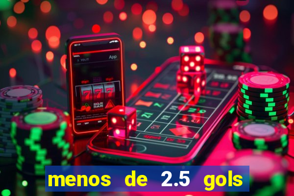 menos de 2.5 gols o que significa