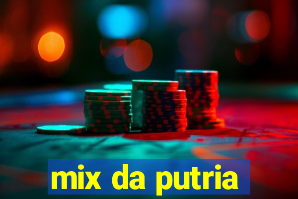 mix da putria