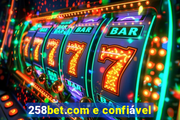 258bet.com e confiável