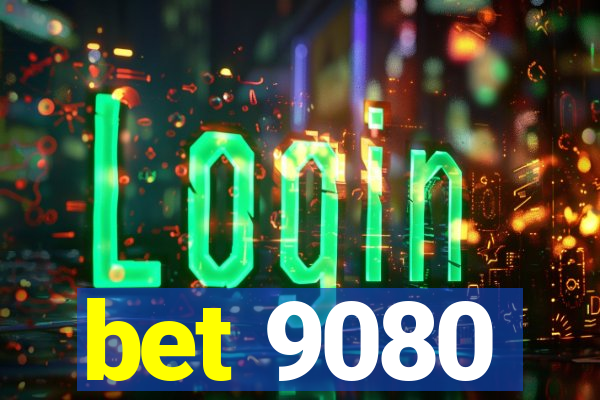 bet 9080
