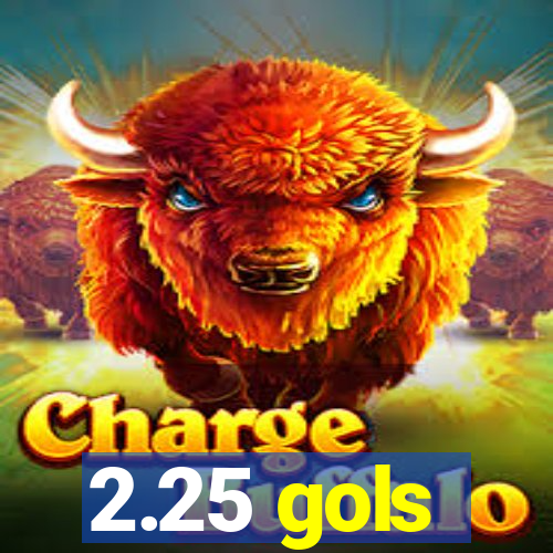 2.25 gols