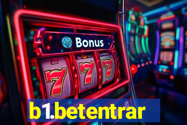 b1.betentrar